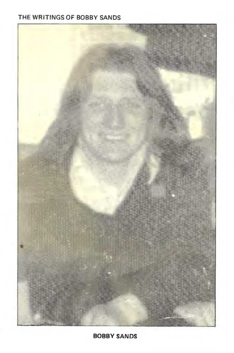 THE WRITINGS OF BOBBY SANDS.

BOBBY SANDS

 
